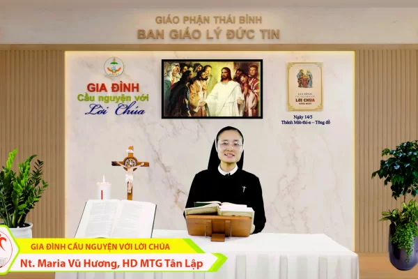 Ngày 14/5 - Thánh Matthia Tông đồ/ Gia đình cầu nguyện với Lời Chúa/ Giáo phận Thái Bình