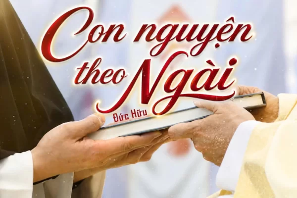 Con nguyện theo Ngài