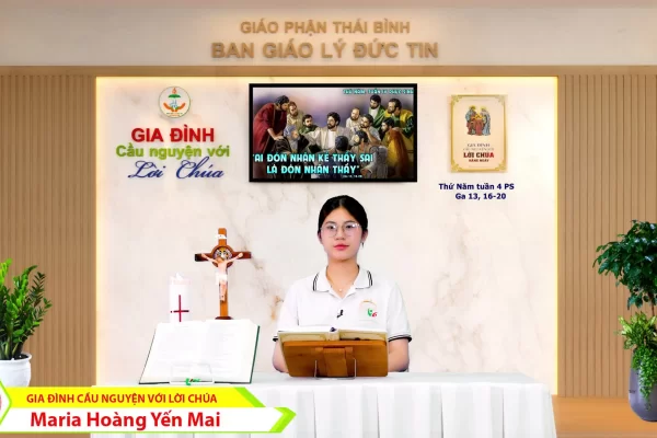 Thứ Năm tuần 4 Phục Sinh I Gia đình cầu nguyện với Lời Chúa I Giáo phận Thái Bình