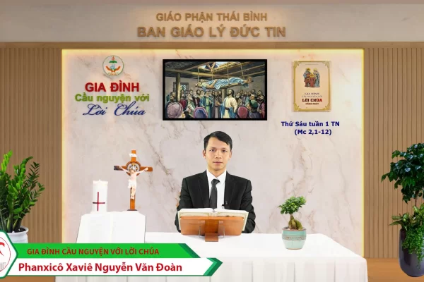 Thứ Sáu tuần I Thường Niên I Phó thác (Mc 2,1-12) l Gia đình cầu nguyện với Lời Chúa I Giáo phận Thái Bình