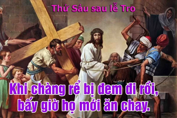 Thứ Sáu sau Lễ Tro (Mt 9,14-15)