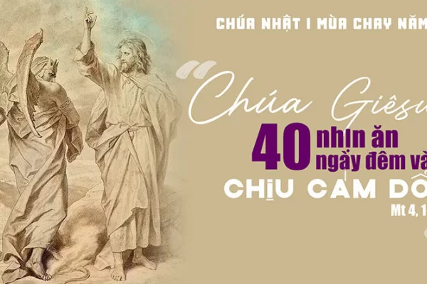 Suy niệm Tin Mừng: Chúa Nhật I Mùa Chay - Lm Giuse Trần Xuân Chiêu