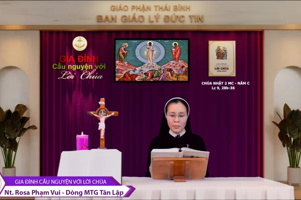 Chúa Nhật 2 Mùa Chay Năm C I Gia đình cầu nguyện với Lời Chúa I Giáo phận Thái Bình