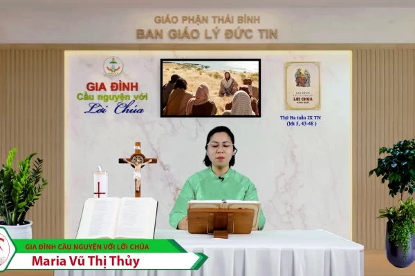 Thứ Ba tuần XI Thường Niên/ Gia đình cầu nguyện với Lời Chúa/ Giáo phận Thái Bình