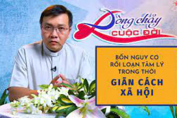 Bốn nguy cơ rối loạn tâm lý trong thời giãn cách xã hội - Lm. Gioan Bt. Phương Đình Toại