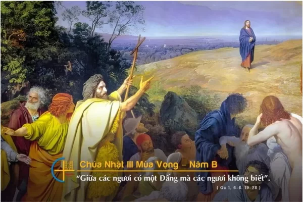 Suy niệm Tin Mừng: Chúa Nhật III Mùa Vọng – Năm B