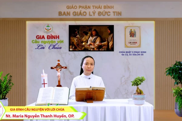 Chúa Nhật 5 Phục Sinh - năm C I Gia đình cầu nguyện với Lời Chúa I Giáo phận Thái Bình