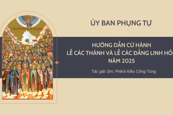 Hướng dẫn cử hành lễ Các Thánh và lễ Các Đẳng Linh hồn năm 2025