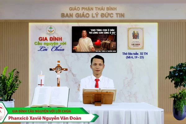 Thứ Sáu tuần XI Thường Niên/ Gia đình cầu nguyện với Lời Chúa/ Giáo phận Thái Bình