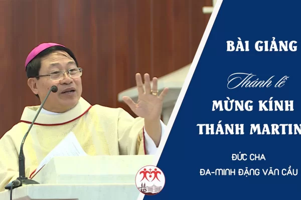 Bài giảng lễ Mừng Kính Thánh Martino 03.11.2023 | Đức Cha Đa-minh Đặng Văn Cầu