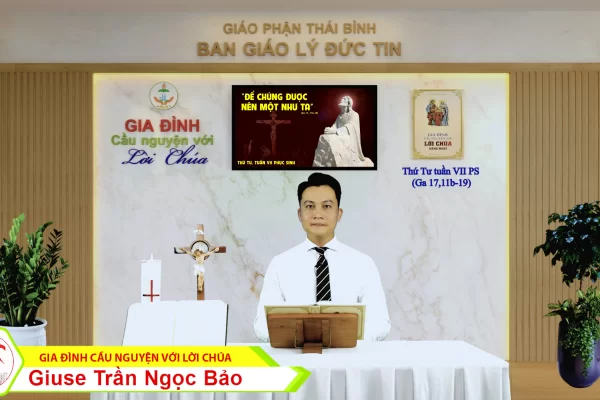 Thứ Tư tuần VII Phục Sinh/ Gia đình cầu nguyện với Lời Chúa/ Giáo phận Thái Bình