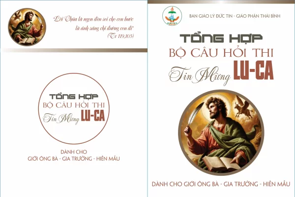 Ban Giáo lý Đức tin GPTB: Hân hạnh giới thiệu Bộ câu hỏi Tìm hiểu Tin Mừng theo Thánh Lu-ca (Dành cho Giới Ông bà - Gia trưởng - Hiền mẫu)