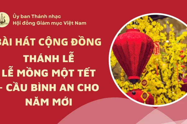 Bài hát cộng đồng Lễ Mồng Một Tết - Cầu bình an cho năm mới