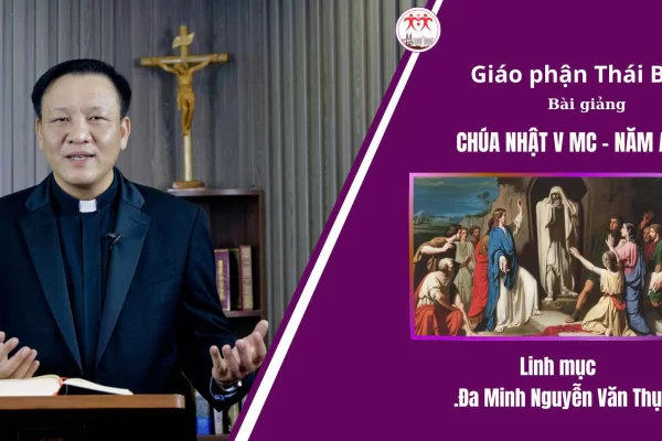 Bài Giảng Chúa Nhật V MC - Năm A/ Linh Mục Đa Minh Nguyễn Văn Thụ/ Giáo Phận Thái Bình