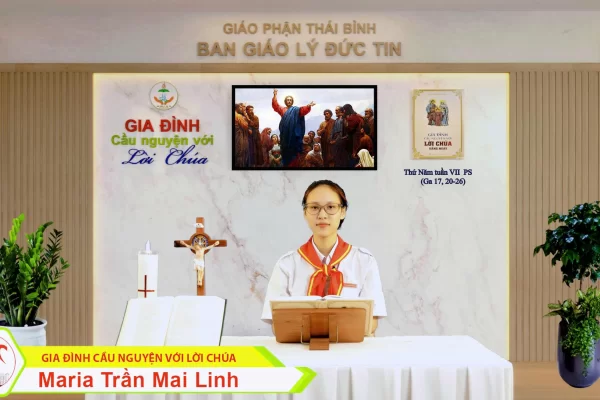 Thứ Năm tuần VII Phục Sinh/ Gia đình cầu nguyện với Lời Chúa/ Giáo phận Thái Bình