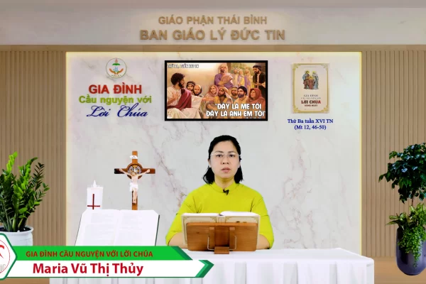 Thứ Ba tuần XVI Thường Niên/ Gia đình cầu nguyện với Lời Chúa/ Giáo phận Thái Bình