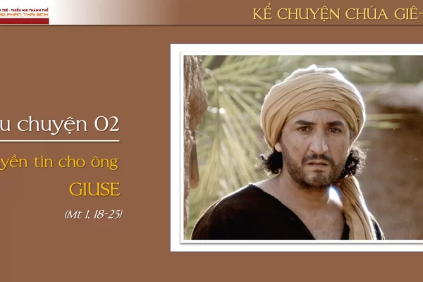 Câu chuyện 02 - Truyền tin cho Ông Giu-se