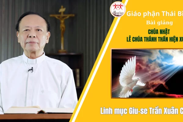 Lễ Chúa Thánh Thần Hiện Xuống/ Linh Mục Giuse Trần Xuân Chiêu/ Giáo Phận Thái Bình