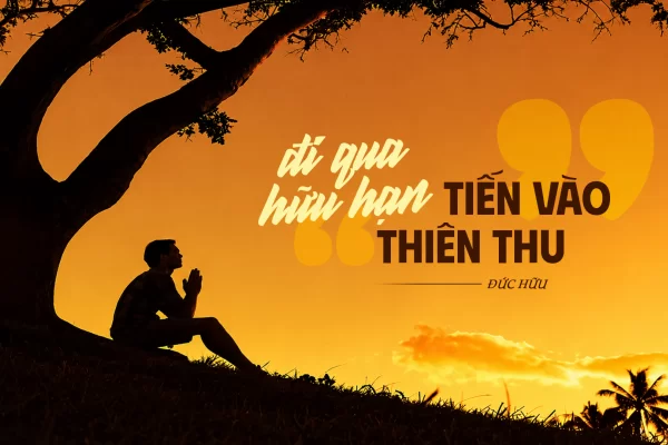Đi qua hữu hạn - tiến vào thiên thu