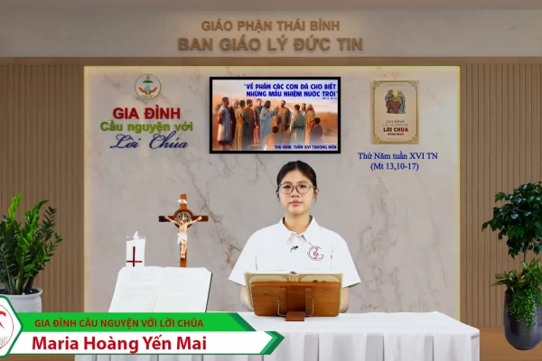 Thứ Năm tuần XVI Thường Niên/ Gia đình cầu nguyện với Lời Chúa/ Giáo phận Thái Bình