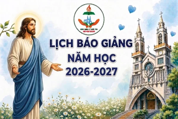 Ban Giáo lý Đức tin: Lịch Báo giảng Năm học 2026 - 2027