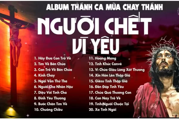 Album Thánh Ca Mùa Chay 2024 | Người Chết Vì Yêu | Thánh Ca Cầu Nguyện Trong Mùa Chay Thánh