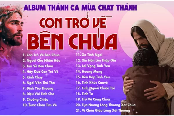 Con Trở Về Bên Chúa | Thánh Ca Cầu Nguyện Trong Mùa Chay Thánh
