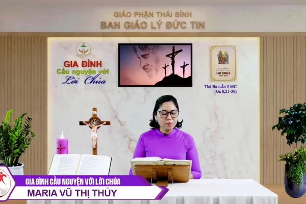 Thứ Ba tuần 5 MC/ Gia đình cầu nguyện với Lời Chúa/ Giáo phận Thái Bình