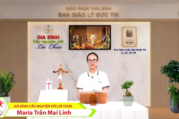 Thứ Năm tuần Bát Nhật Phục Sinh I Gia đình cầu nguyện với Lời Chúa I Giáo phận Thái Bình