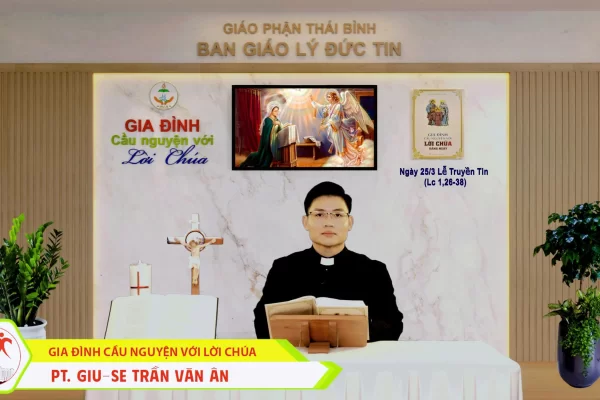 Ngày 25/3 - LỄ TRUYỀN TIN/ Gia đình cầu nguyện với Lời Chúa/ Giáo phận Thái Bình