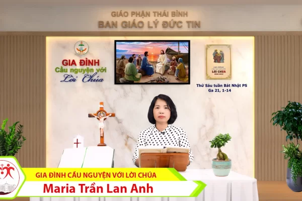 Thứ Sáu tuần Bát Nhật Phục Sinh I Gia đình cầu nguyện với Lời Chúa I Giáo phận Thái Bình