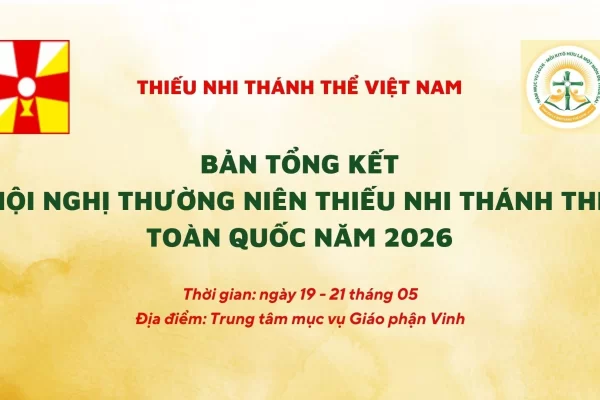 Bản tổng kết Hội nghị thường niên Thiếu nhi Thánh Thể toàn quốc năm 2026