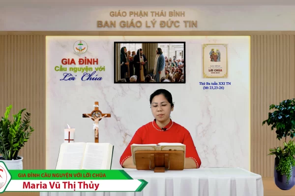Thứ Ba tuần XXI Thường Niên/ Gia đình cầu nguyện với Lời Chúa/ Giáo phận Thái Bình
