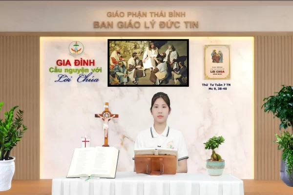 Thứ Tư tuần 7 Thường Niên I Gia đình cầu nguyện với Lời Chúa I Giáo phận Thái Bình