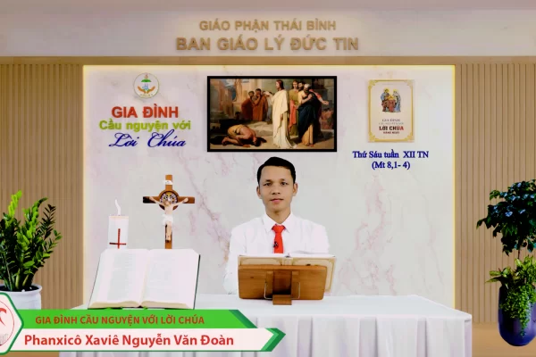 Thứ Sáu tuần XII Thường Niên/ Gia đình cầu nguyện với Lời Chúa/ Giáo phận Thái Bình
