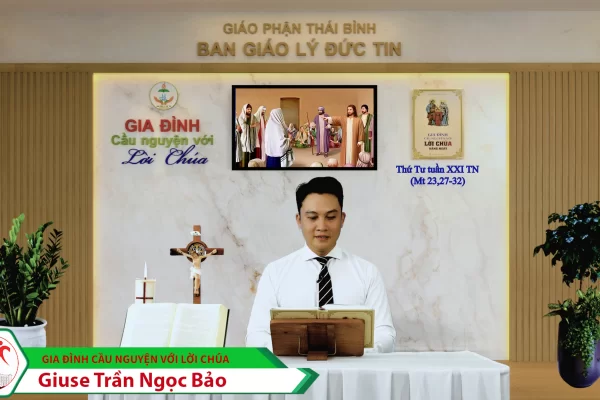 Thứ Tư tuần XXI Thường Niên/ Gia đình cầu nguyện với Lời Chúa/ Giáo phận Thái Bình