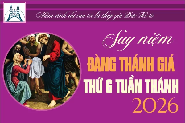 Đàng Thánh Giá Thứ Sáu Tuần Thánh - Chủ đề: Cộng đoàn Giáo xứ - CỘNG ĐOÀN MÔN ĐỆ THỪA SAI