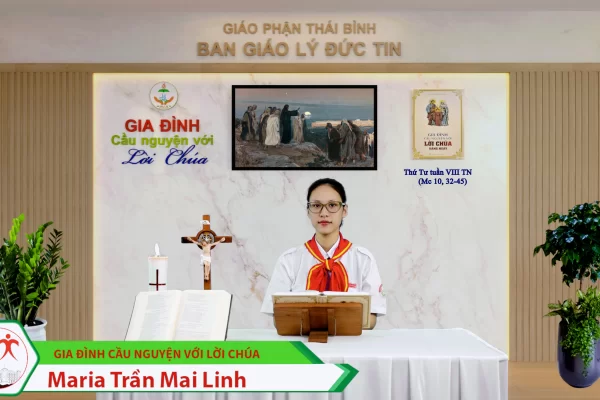 Thứ Tư tuần VIII Thường Niên/ Gia đình cầu nguyện với Lời Chúa/ Giáo phận Thái Bình