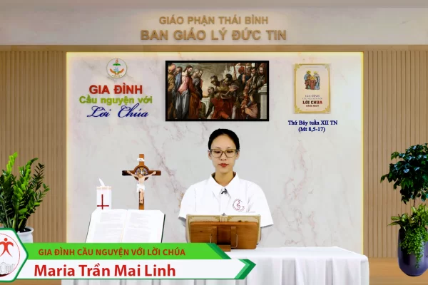 Thứ Bảy tuần XII Thường Niên/ Gia đình cầu nguyện với Lời Chúa/ Giáo phận Thái Bình