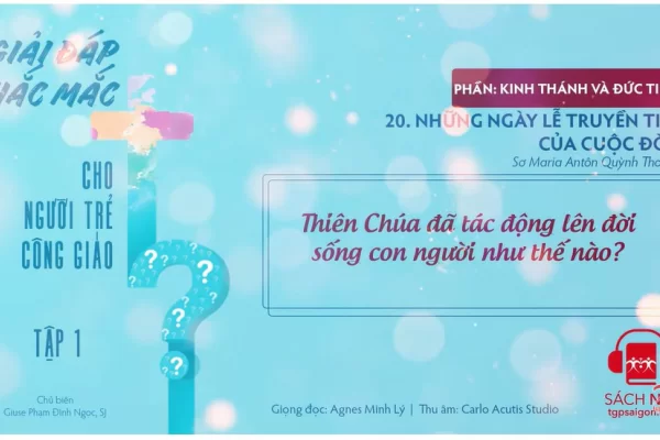 Tập 1.20: Những ngày lễ truyền tin của cuộc đời