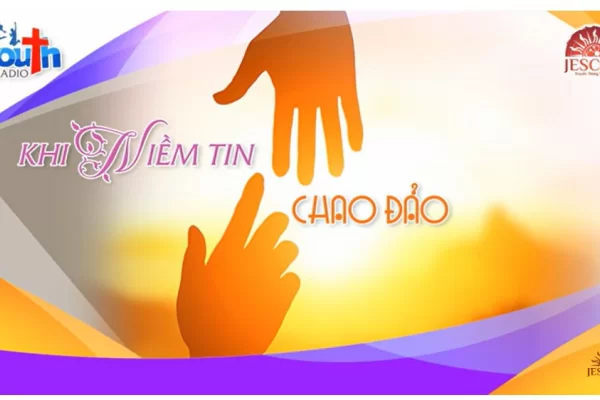 Youth Radio | Khi niềm tin chao đảo