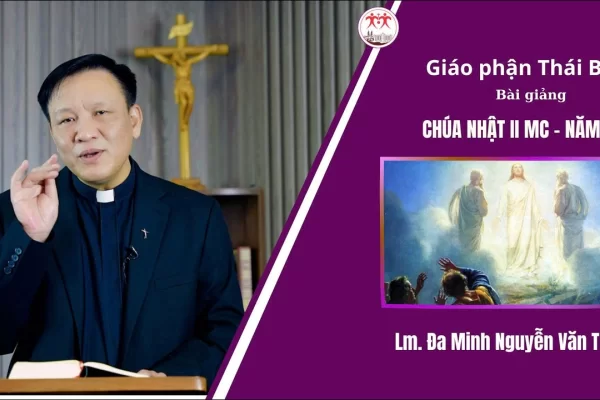 Bài Giảng Chúa Nhật II MC - Năm A / Linh Mục Đa Minh Nguyễn Văn Thụ / Giáo Phận Thái Bình