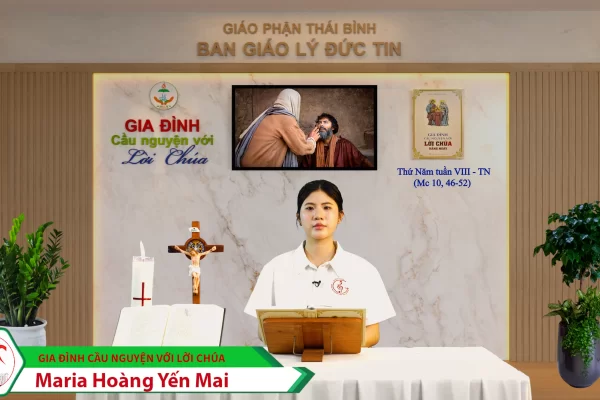 Thứ Năm tuần VIII Thường Niên/ Gia đình cầu nguyện với Lời Chúa/ Giáo phận Thái Bình