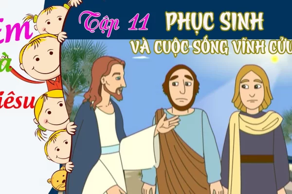 Phục Sinh và Cuộc sống vĩnh cửu | Em và Giêsu | Hoạt hình - Tập 11