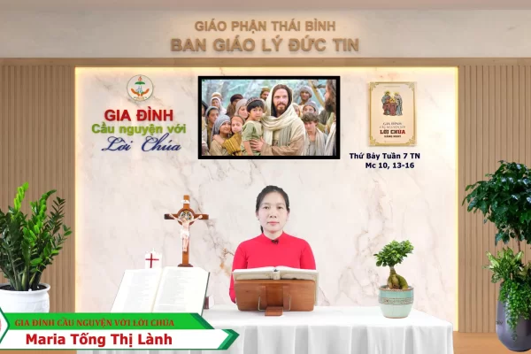 Thứ Bảy tuần 7 Thường Niên I Gia đình cầu nguyện với Lời Chúa I Giáo phận Thái Bình