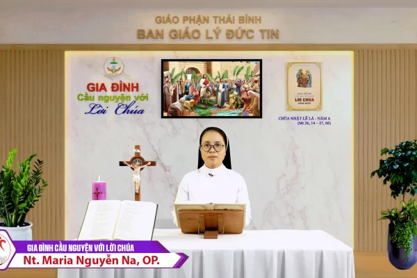 Chúa Nhật Lễ Lá - Năm A/ Gia đình cầu nguyện với Lời Chúa/ Giáo phận Thái Bình