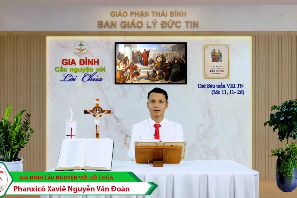 Thứ Sáu tuần VIII Thường Niên/ Gia đình cầu nguyện với Lời Chúa/ Giáo phận Thái Bình