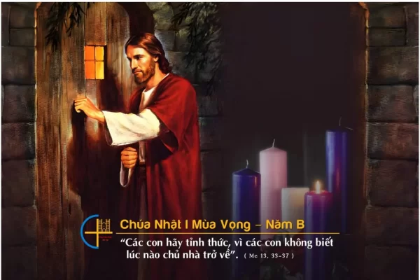Suy niệm Tin Mừng: Chúa Nhật I Mùa Vọng – Năm B