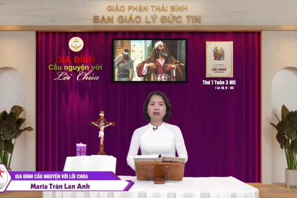 Thứ Bảy tuần 3 MC I Gia đình cầu nguyện với Lời Chúa I Giáo phận Thái Bình