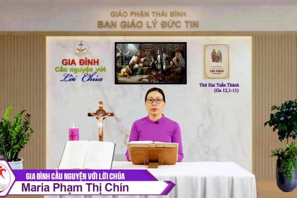 Thứ Hai Tuần Thánh/ Gia đình cầu nguyện với Lời Chúa/ Giáo phận Thái Bình
